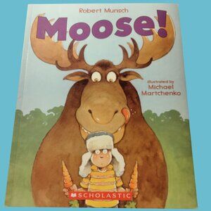 Moose Robert Munsch 2022 Picture Book